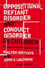 Oppositional Defiant Disorder and Conduct Disorder in Children - ISBN 9780470510889