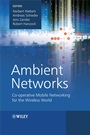 Ambient Networks: Co–operative Mobile Networking for the Wireless World - ISBN 9780470510926