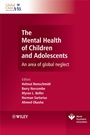 The Mental Health of Children and Adolescents: An area of global neglect - ISBN 9780470512456
