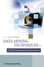 Data Mining Techniques in Grid Computing Environments - ISBN 9780470512586