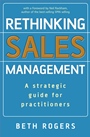 Rethinking Sales Management: A Strategic Guide for Practitioners - ISBN 9780470513057