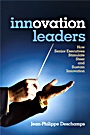 Innovation Leaders: How Senior Executives Stimulate, Steer and Sustain Innovation - ISBN 9780470515242