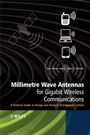 Millimetre Wave Antennas for Gigabit Wireless Communications: A Practical Guide to Design and Analysis in a System Context - ISBN 9780470515983
