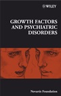 Growth Factors and Psychiatric Disorders - ISBN 9780470516041