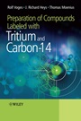 Preparation of Compounds Labeled with Tritium and Carbon–14 - ISBN 9780470516072