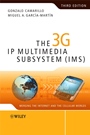 The 3G IP Multimedia Subsystem (IMS): Merging the Internet and the Cellular Worlds - ISBN 9780470516621