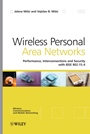 Wireless Personal Area Networks: Performance, Interconnection and Security with IEEE 802.15.4 - ISBN 9780470518472
