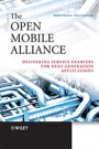 The Open Mobile Alliance: Delivering Service Enablers for Next–Generation Applications - ISBN 9780470519189
