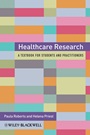 Healthcare Research: A Handbook for Students and Practitioners - ISBN 9780470519325