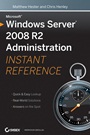 Microsoft Windows Server 2008 R2 Administration Instant Reference - ISBN 9780470525395