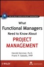 What Functional Managers Need to Know About Project Management - ISBN 9780470525470