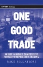 One Good Trade: Inside the Highly Competitive World of Proprietary Trading - ISBN 9780470529409