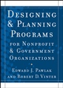 Designing and Planning  Programs for Nonprofit and Government Organizations - ISBN 9780470529775