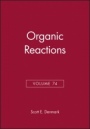 Organic Reactions, Volume 74 - ISBN 9780470530481