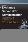 Microsoft Exchange Server 2010 Administration Instant Reference - ISBN 9780470530504