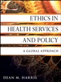 Ethics in Health Services and Policy: A Global Approach - ISBN 9780470531068