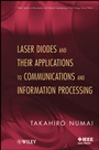 Laser Diodes and Their Applications to Communications and Information Processing - ISBN 9780470536681