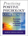 Practicing Positive Psychology Coaching: Assessment, Activities and Strategies for Success - ISBN 9780470536766