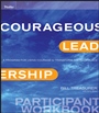 Courageous Leadership: A Program for Using Courage to Transform the Workplace Participant Workbook - ISBN 9780470537138