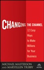 Changing the Channel: 12 Easy Ways to Make Millions for Your Business - ISBN 9780470538807
