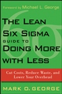 The Lean Six Sigma Guide to Doing More With Less: Cut Costs, Reduce Waste, and Lower Your Overhead - ISBN 9780470539576