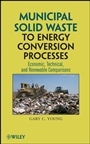 Municipal Solid Waste to Energy Conversion Processes: Economic, Technical, and Renewable Comparisons - ISBN 9780470539675