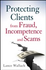 Protecting Clients from Fraud, Incompetence and Scams - ISBN 9780470539743