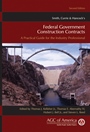 Smith, Currie & Hancocks Federal Government Construction Contracts: A Practical Guide for the Industry Professional - ISBN 9780470539767