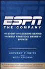 ESPN The Company: The Story and Lessons Behind the Most Fanatical Brand in Sports - ISBN 9780470542118