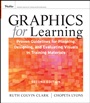Graphics for Learning: Proven Guidelines for Planning, Designing, and Evaluating Visuals in Training Materials - ISBN 9780470547441
