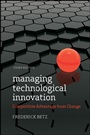 Managing Technological Innovation: Competitive Advantage from Change - ISBN 9780470547823