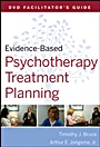 Evidence–Based Psychotherapy Treatment Planning DVD Facilitators Guide - ISBN 9780470548530