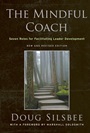 The Mindful Coach: Seven Roles for Facilitating Leader Development - ISBN 9780470548660