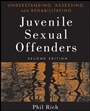 Understanding, Assessing, and Rehabilitating Juvenile Sexual Offenders - ISBN 9780470551721
