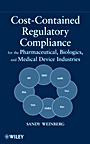 Cost–Contained Regulatory Compliance: For the Pharmaceutical, Biologics, and Medical Device Industries - ISBN 9780470552353