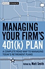 Managing Your Firms 401(k) Plan: A Complete Roadmap to Managing Todays Retirement Plans - ISBN 9780470553008