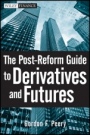 The Post–Reform Guide to Derivatives and Futures - ISBN 9780470553718
