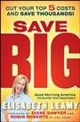 Save Big: Cut Your Top 5 Costs and Save Thousands - ISBN 9780470554210
