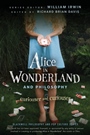 Alice in Wonderland and Philosophy: Curiouser and Curiouser - ISBN 9780470558362