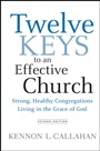 Twelve Keys to an Effective Church: Strong, Healthy Congregations Living in the Grace of God - ISBN 9780470559291