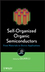 Self–Organized Organic Semiconductors: From Materials to Device Applications - ISBN 9780470559734