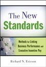 The New Standards: Methods for Linking Business Performance and Executive Incentive Pay - ISBN 9780470559895