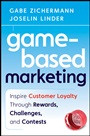 Game–Based Marketing: Inspire Customer Loyalty Through Rewards, Challenges, and Contests - ISBN 9780470562239