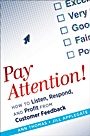 Pay Attention!: How to Listen, Respond, and Profit from Customer Feedback - ISBN 9780470563557