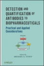 Detection and Quantification of Antibodies to Biopharmaceuticals: Practical and Applied Considerations - ISBN 9780470566664