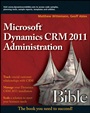 Microsoft Dynamics CRM 2011 Administration Bible - ISBN 9780470568149
