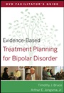 Evidence–Based Treatment Planning for Bipolar Disorder Facilitators Guide - ISBN 9780470568460