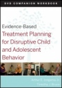 Evidence–Based Treatment Planning for Disruptive Child and Adolescent Behavior: Companion Workbook - ISBN 9780470568583