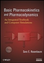 Basic Pharmacokinetics and Pharmacodynamics: An Integrated Textbook and Computer Simulations - ISBN 9780470569061