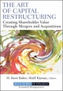 The Art of Capital Restructuring: Creating Shareholder Value through Mergers and Acquisitions - ISBN 9780470569511